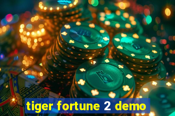 tiger fortune 2 demo